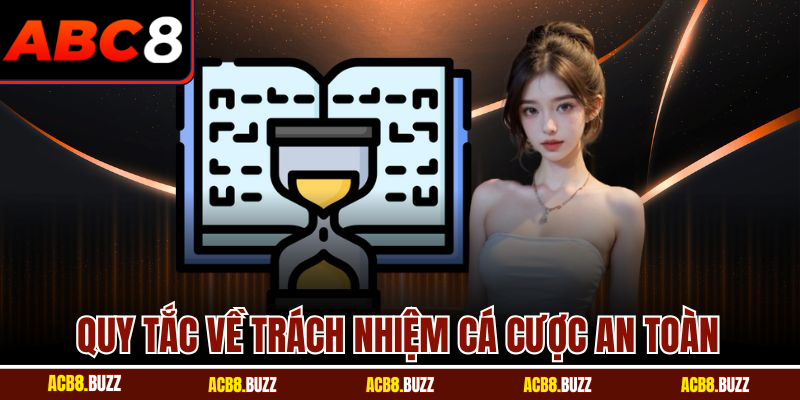 Chơi Có Trách Nhiệm 6 Quy tắc về trách nhiệm cá cược an toàn