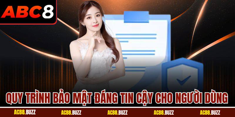 Chính Sách Bảo Mật 6 Quy trình bảo mật đáng tin cậy cho người dùng